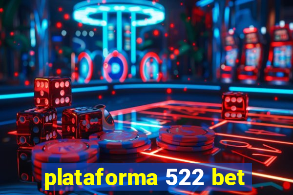 plataforma 522 bet